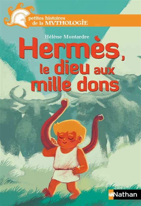 hermes le dieu aux mille dons|Hermès le dieu aux mille dons .